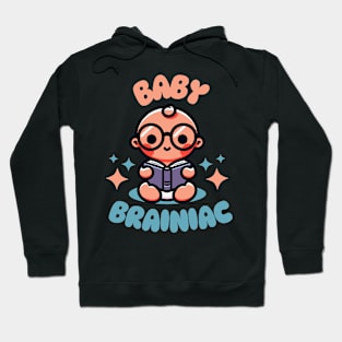 Baby Brainiac | Cute design for genius baby | Cute baby reading a book Hoodie